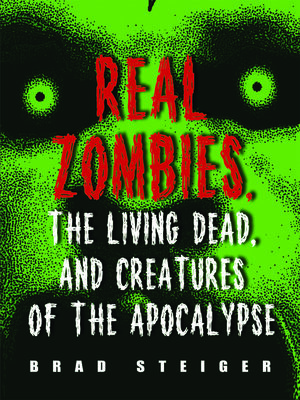 cover image of Real Zombies, the Living Dead, and Creatures of the Apocalypse